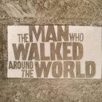 the man who walked around the world